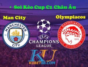 soi keo Man City – Olympiacos