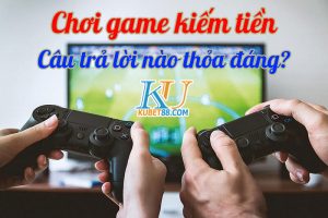 choi-game-kiem-tien