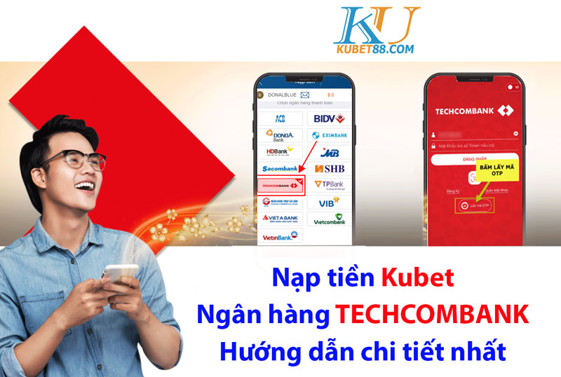 nap-tien-kubet-bang-ngan-hang-techcombank