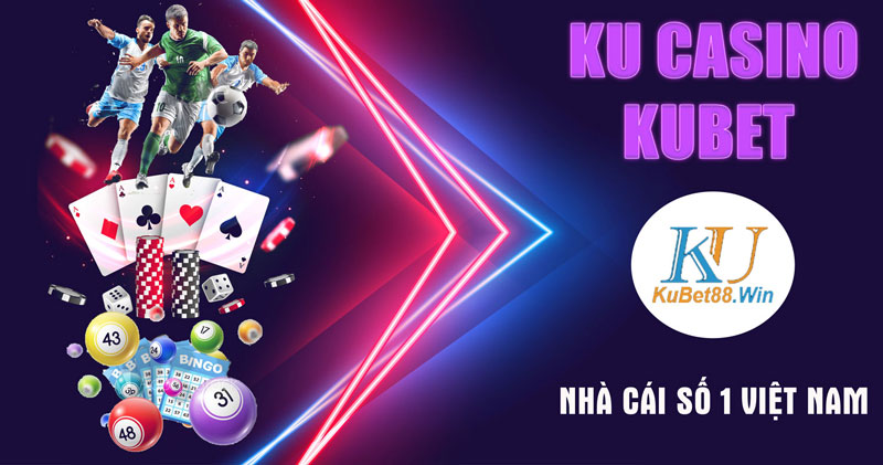 kubet-kubet88-kubet-casino-trang-chinh-thuc